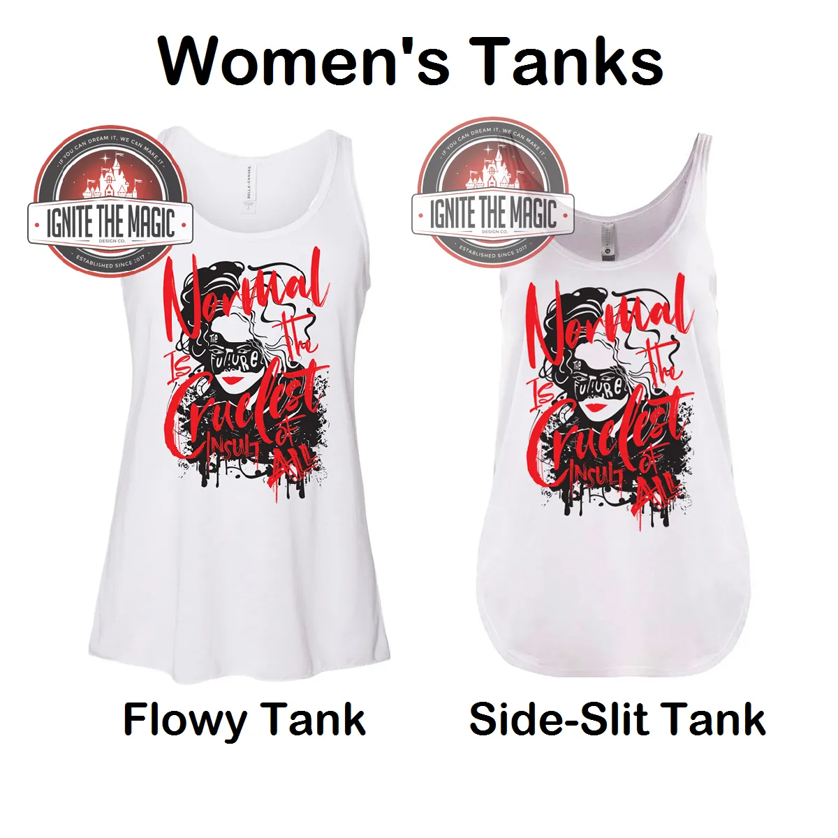 Normal is the Cruelest Insult of All - Women's Tees   Tanks