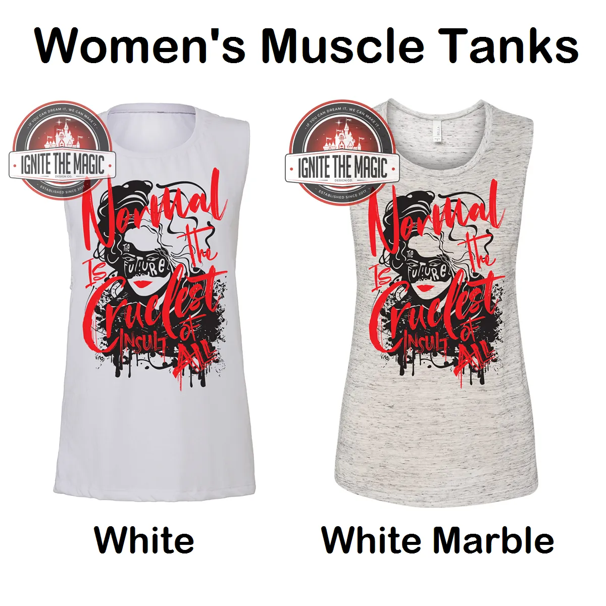 Normal is the Cruelest Insult of All - Women's Tees   Tanks
