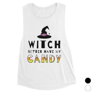 Witch Better Have My Candy Womens Muscle Shirt